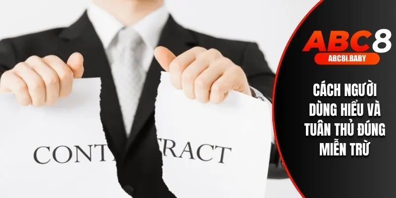 Cách người dùng hiểu và tuân thủ đúng miễn trừ