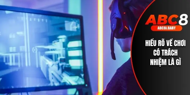 Hiểu rõ về chơi có trách nhiệm là gì khi tham gia cá cược