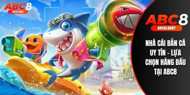 Nhà Cái Bắn Cá Uy Tín